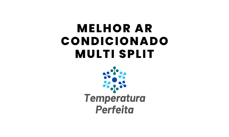 Melhor Ar Condicionado Multi Split: 5 Melhores em 2026