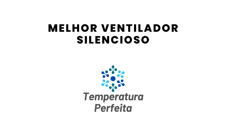 Melhor Ventilador silencioso: 10 Melhores em 2026