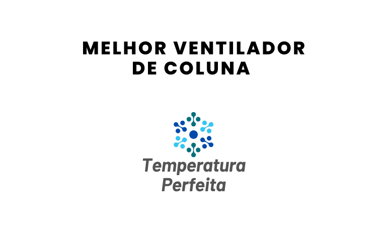 Melhor Ventilador de Coluna: 6 Melhores de 2026