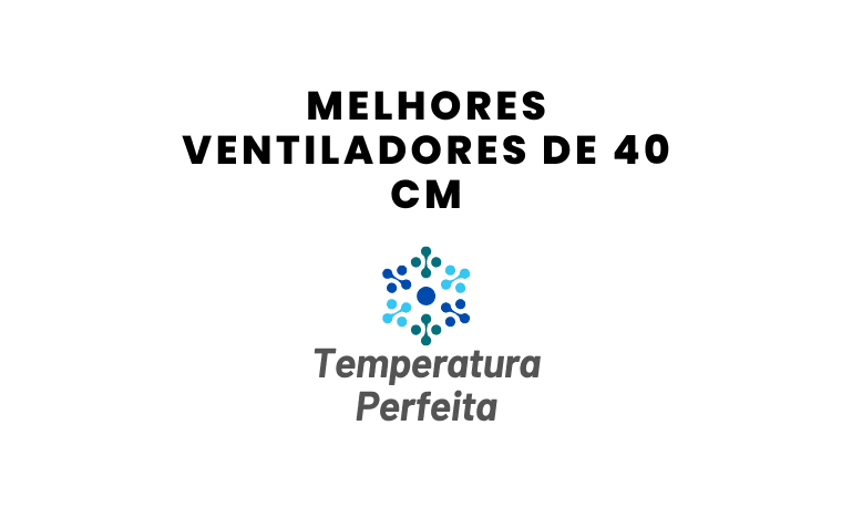 Melhores Ventiladores 40 Cm: Top 12 Melhores em 2026
