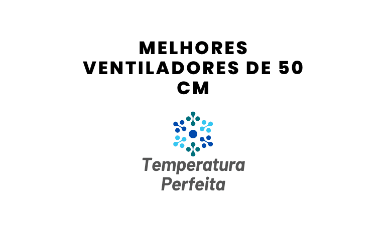 Melhores Ventiladores de 50 Cm: Top 8 Melhores em 2026