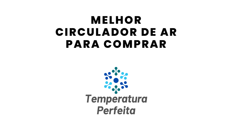 Melhor Circulador de Ar: 5 Melhores em 2026