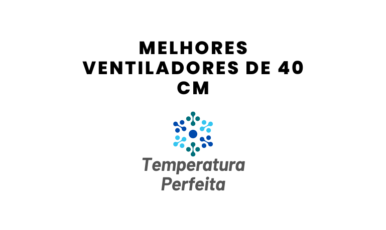 Melhores Ventiladores 40 Cm: 10 Melhores em 2026